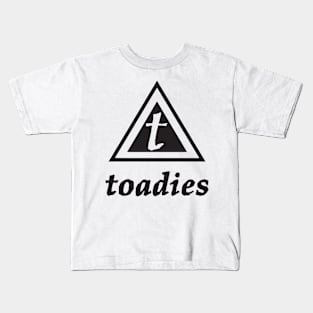 Toadies Kids T-Shirt